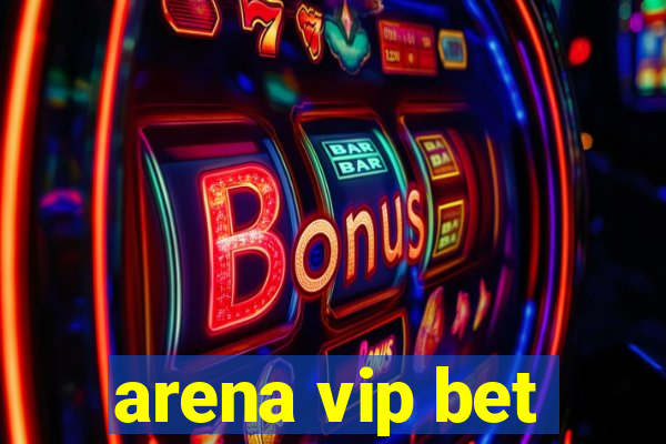 arena vip bet